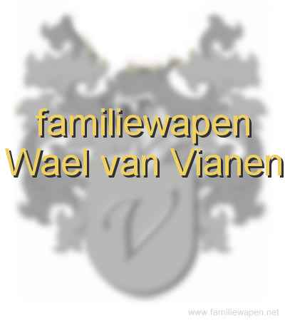 familiewapen Wael van Vianen